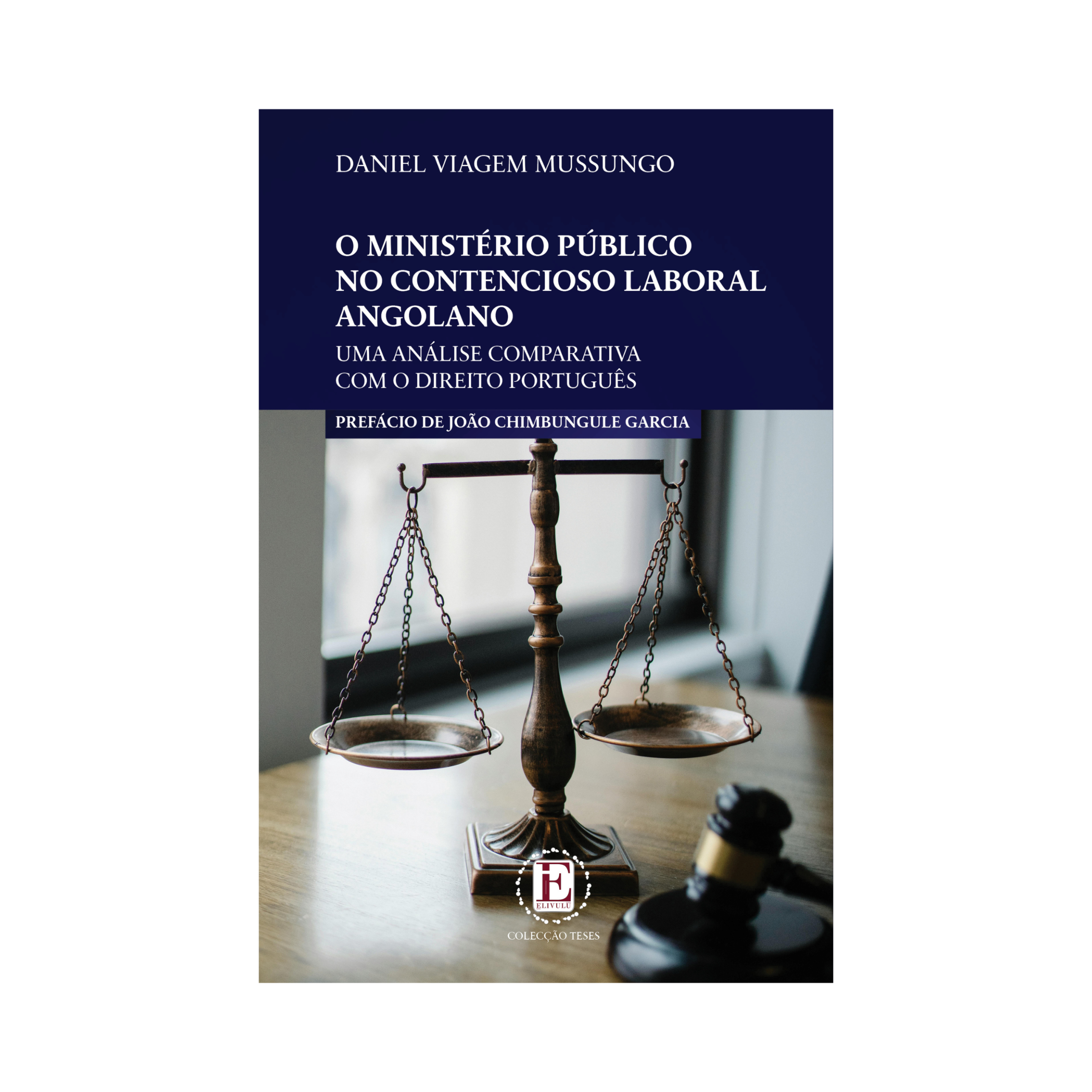 O PAPEL DO MINISTÉRIO PÚBLICO NO CONTENCIOSO LABORAL ANGOLANO- UMA ANÁLISE COMPARATIVA COM O DIREITO PORTUGUÊS